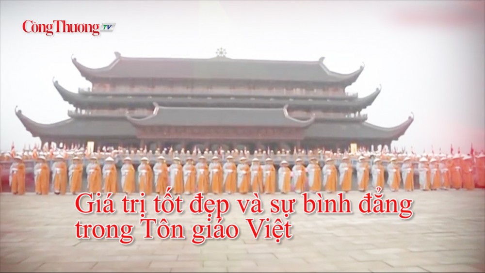 Giá trị tốt đẹp và sự bình đẳng trong Tôn giáo Việt