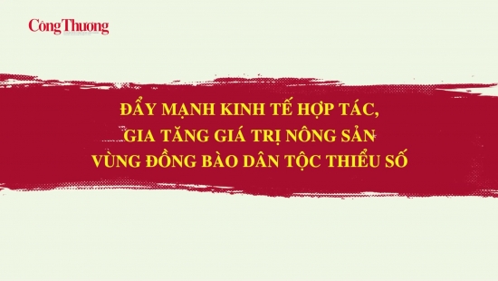 day manh kinh te hop tac gia tang gia tri nong san vung dong bao dan toc thieu so