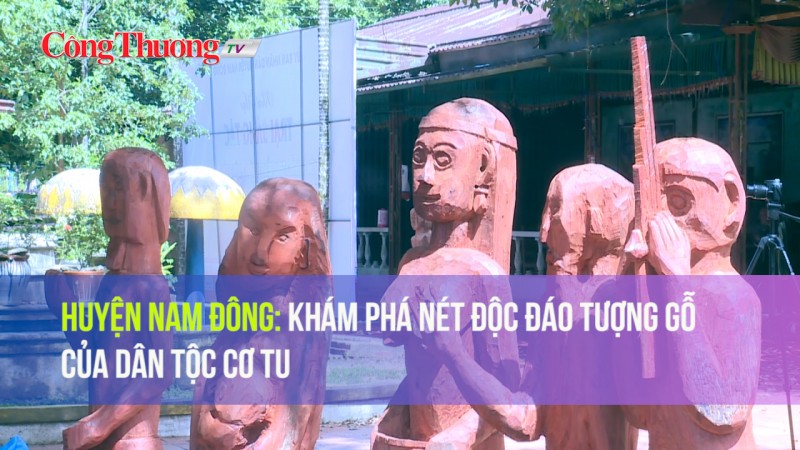 Huyện Nam Đông: Khám phá nét độc đáo tượng gỗ của dân tộc Cơ Tu