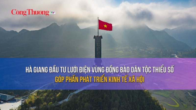 ha giang dau tu luoi dien vung dong bao dan toc thieu so gop phan phat trien kinh te xa hoi