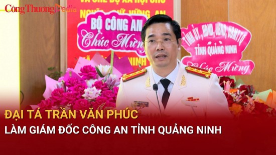 dai ta tran van phuc lam giam doc cong an tinh quang ninh