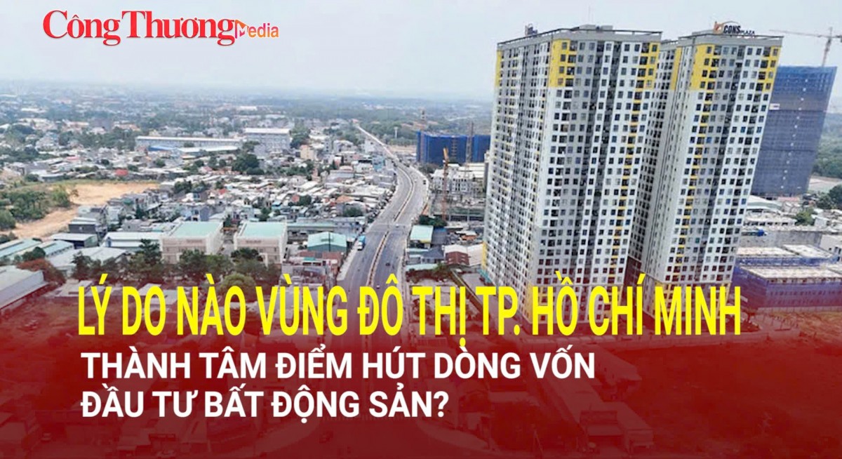 ly do nao vung do thi tp ho chi minh thanh tam diem hut dong von dau tu bat dong san