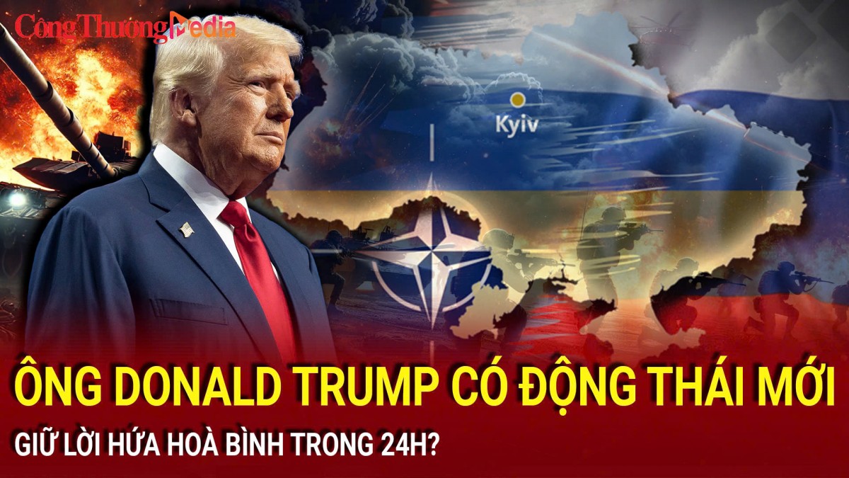 chien su nga ukraine toi 1411 ong donald trump co dong thai moi giu loi hua hoa binh trong 24 gio