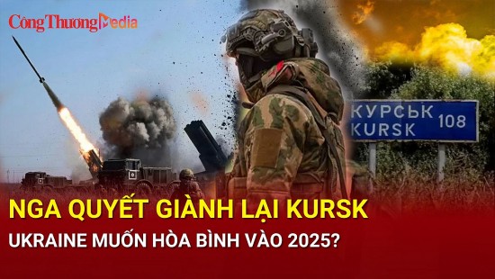 chien su nga ukraine chieu 2412 nga quyet gianh lai kursk ukraine muon hoa binh vao 2025